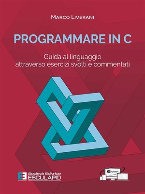 cover image of Programmare in C. Guida al linguaggio attraverso esercizi svolti e commentati